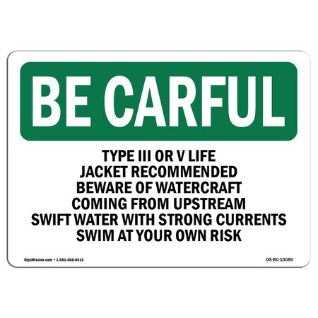 OSHA BE CAREFUL Sign, Type III Or V Life Jacket Recommended Beware, 24in X 18in Rigid Plastic